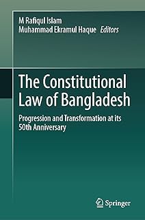 The Constitutional Law of Bangladesh: Progression and Transformation at its 50th Anniversary