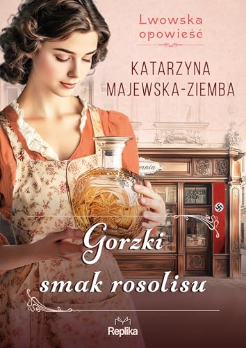 Gorzki smak rosolisu: Lwowska opowieść tom 2