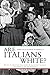 Are Italians White?: How Race is Made in America