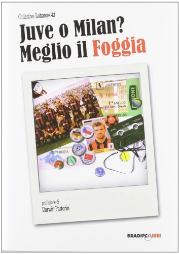 Juve o Milan? Meglio il Fogg