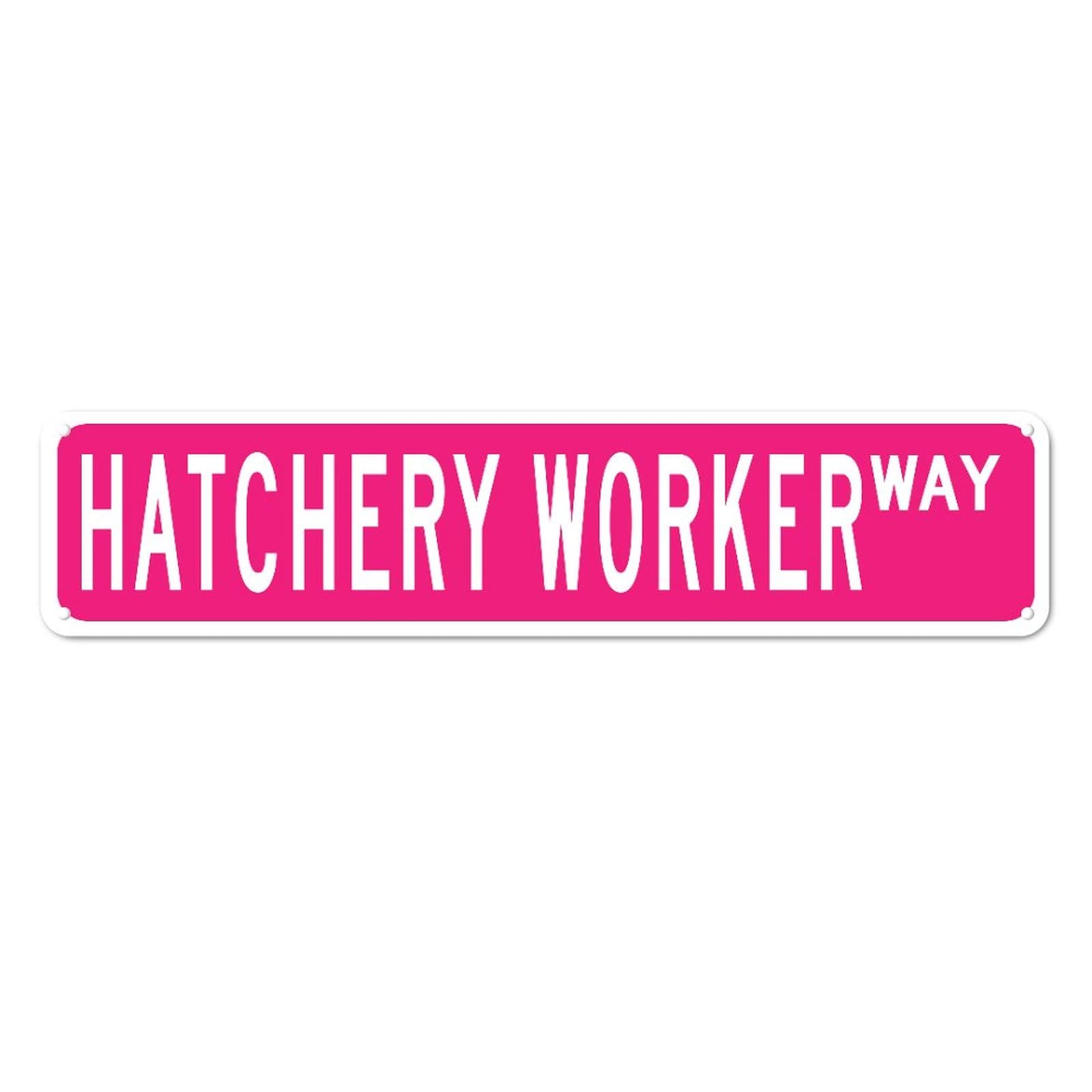 Hatchery Worker WAY Retro Tin Signs Aluminum Sign Gift for Home Kitchen Garden Wall Yard Coffee Barn Decor 4x16 Inch