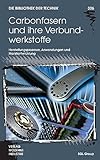 verbundwerkstoffe referat  Carbonfasern und ihre Verbundwerkstoffe: Herstellungsprozesse, Anwendungen und Marktentwicklung (Die Bibliothek der Technik (BT))
