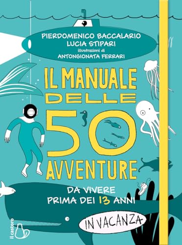 Il Manuale Delle 50 Avventure Da Vivere Prima Dei 13 Anni... In Vacanza-image