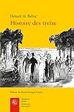 Histoire Des Treize: Ferragus, La Duchesse De Langeais, La Fille Aux Yeux D'or (Litteratures...