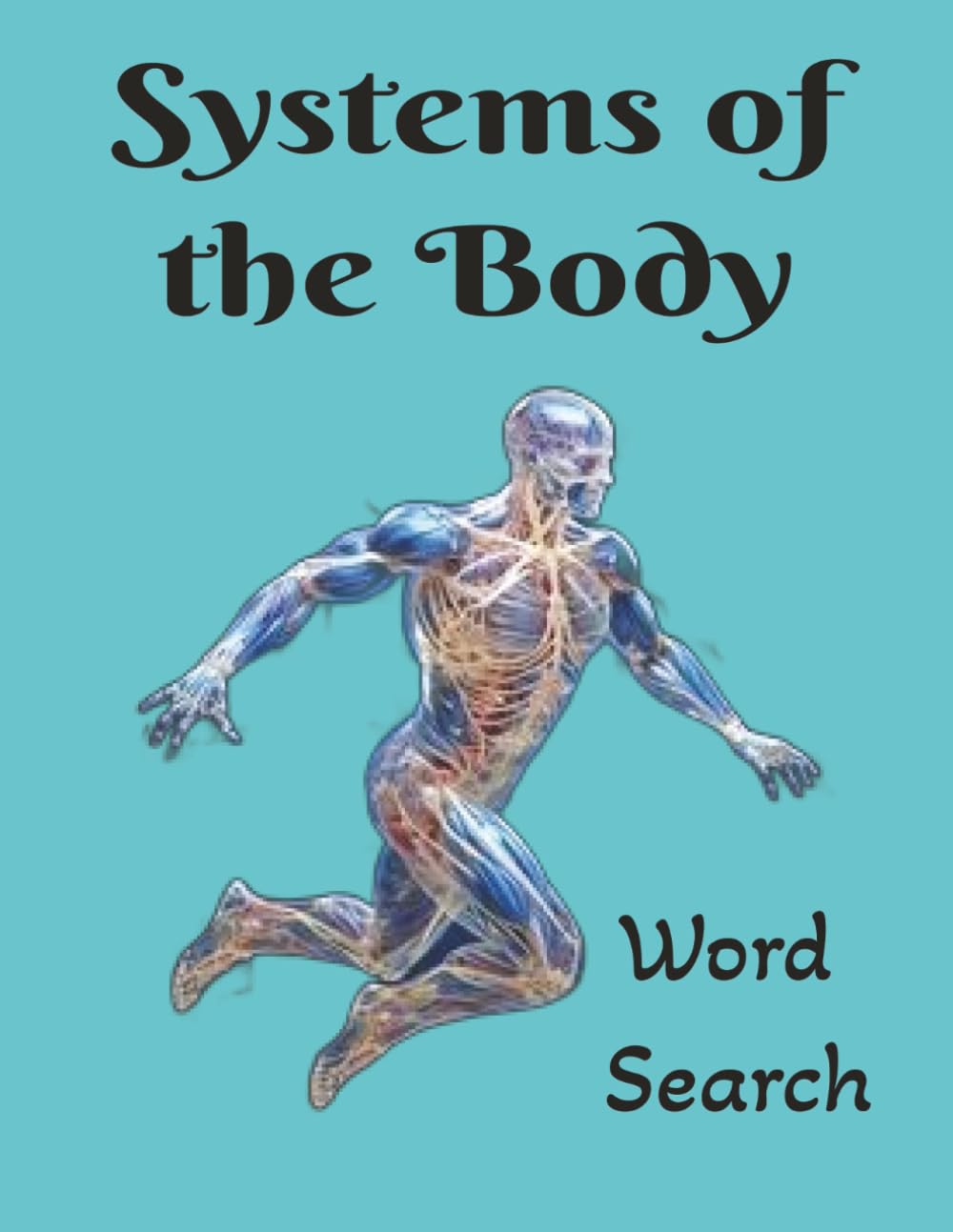 Systems of the Body Word Search: A comprehensive anatomy word search book featuring all eleven major body systems and over 6,600 medical terms.