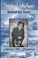 Spiritual Warfare: Behind the Tears 0998720054 Book Cover