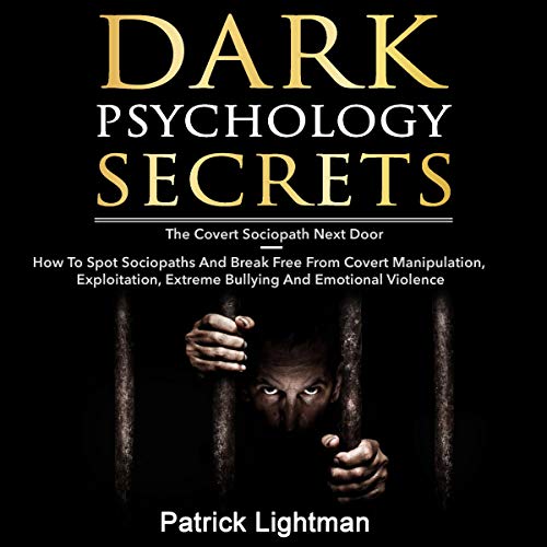 Cover art for Dark Psychology Secrets: The Covert Sociopath Next Door