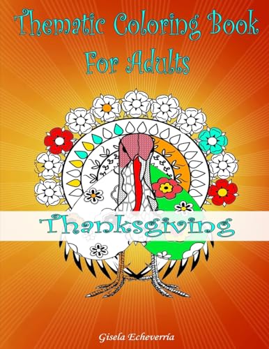Thanksgiving Coloring Book For Adults: From The Thematic Coloring Books Series (The Thematic Coloring Books For Adults)