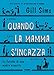 Quando La Mamma S'incazza. Le Fatiche Di Una Madre Esaurita - 3