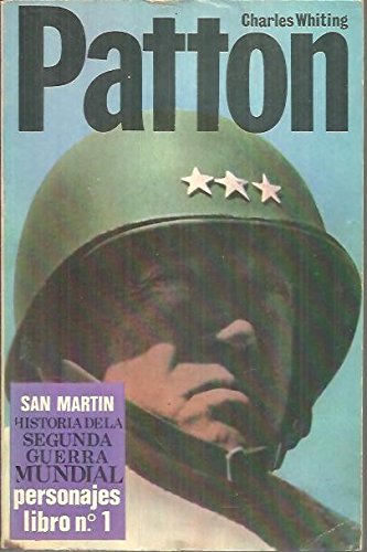 HISTORIA DE LA SEGUNDA GUERRA MUNDIAL. PERSONAJES LIBRO Nº 1. PATTON.