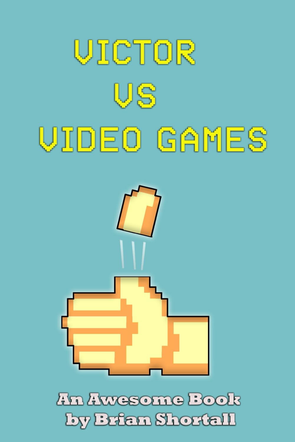 Victor vs. Video Games: An Awesome Book By Brian Shortall