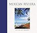 Mexican Riviera: Portrait of a Place