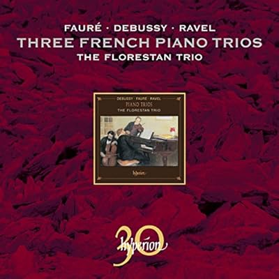 Faure, Debussy & Ravel: Piano Trios
