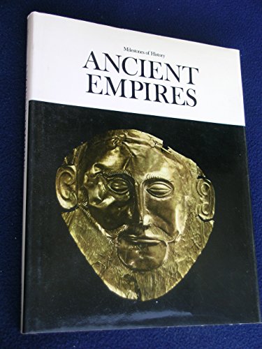 Ancient empires (Milestones of history ; 1) 0882250590 Book Cover