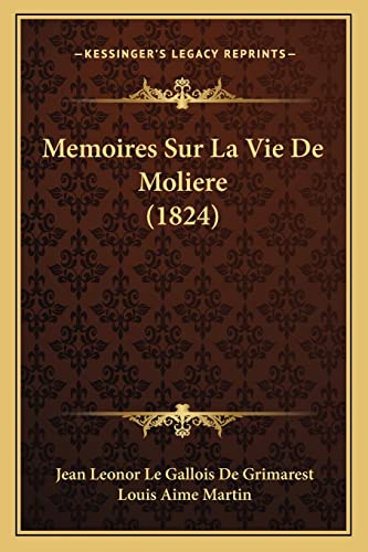 Memoires Sur La Vie De Moliere (1824) (French Edition)