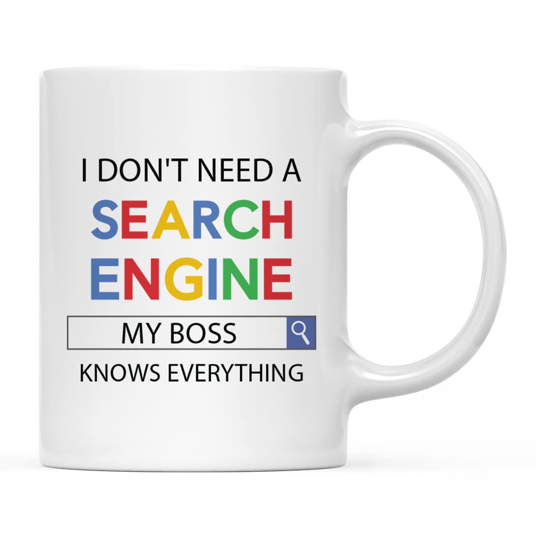 INKOLOGIE Funny Ceramic 11oz. Coffee Mug Gift, I Don't Need a Search Engine, My Boss Knows Everything, 1-Pack