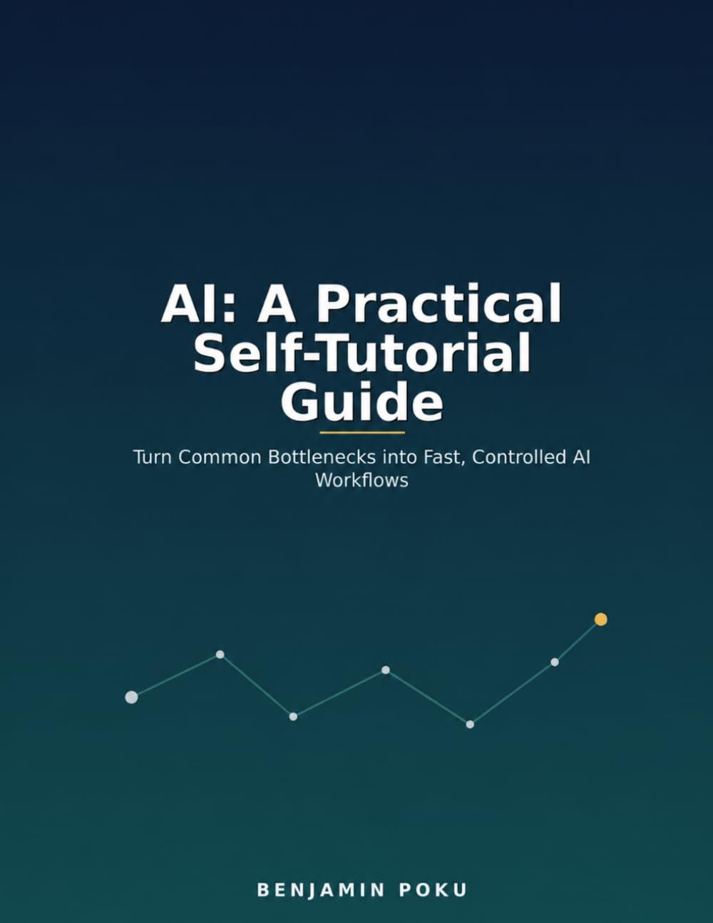 A Practical Self-Tutorial Guide: Turn Common Bottlenecks into Fast, Controlled AI Workflows