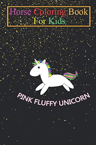 Horse Coloring Book For Kids: Pink fluffy unicorn lover birthday gift Animal Coloring Book - For Kids Aged 3-8 (Fun Activities Books)
