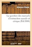  La question des manuels d\'instruction morale et civique