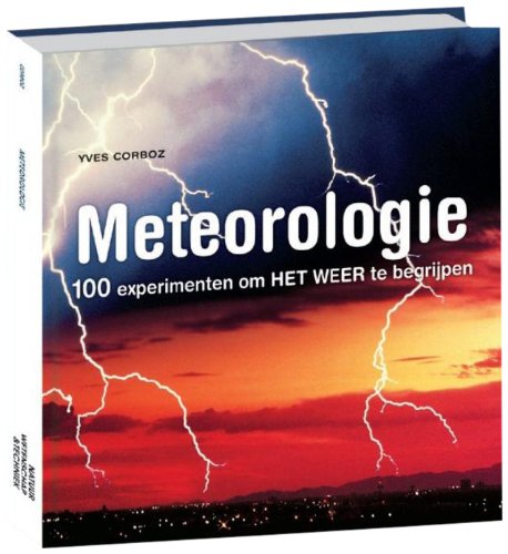 Meteorologie: 100 experimenten om het weer te begrijpen (Wetenschappelijke bibliotheek, 108)