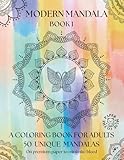 Modern Mandala Book 1 A Coloring Book for Adults: 50 stress anxiety relief relaxing meditative book with unique designs on premium thick paper