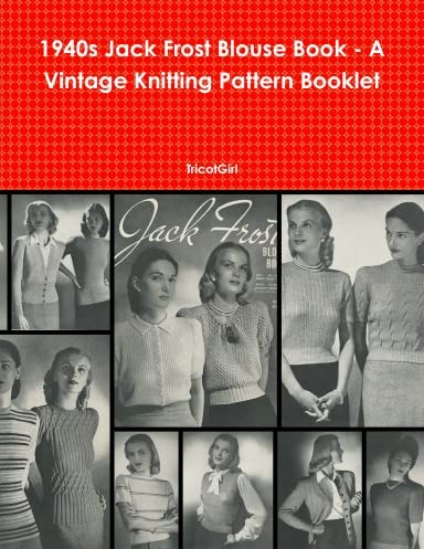 1940s Jack Frost Blouse Book - A vintage Knitting...