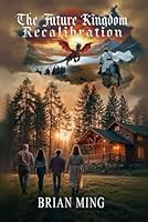 The Future Kingdom: Recalibration (The Future Kingdom Series) B0F5P6VTPX Book Cover