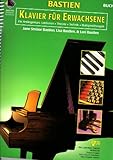 Klavier für Erwachsene : Anfängerkurs mit Lektionen, Theorie, Technik, Blattspielübungen
