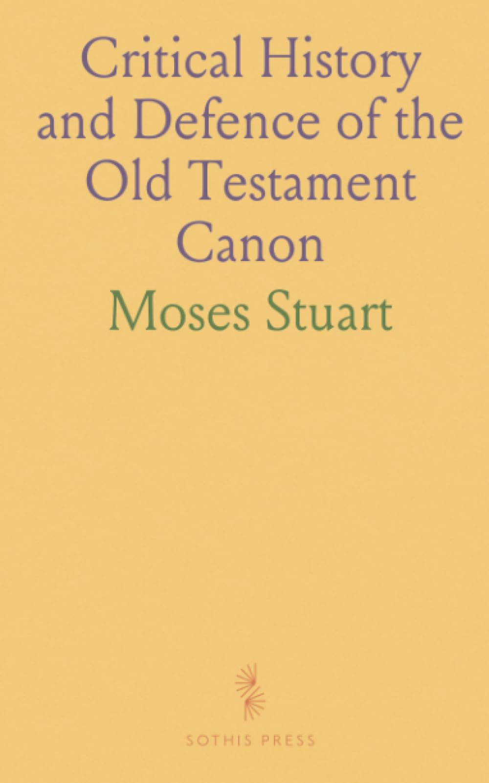 Critical History and Defence of the Old Testament Canon