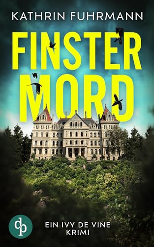 Finstermord (Ein Ivy de Vine Krimi 1) (German Edition) - Fuhrmann, Kathrin