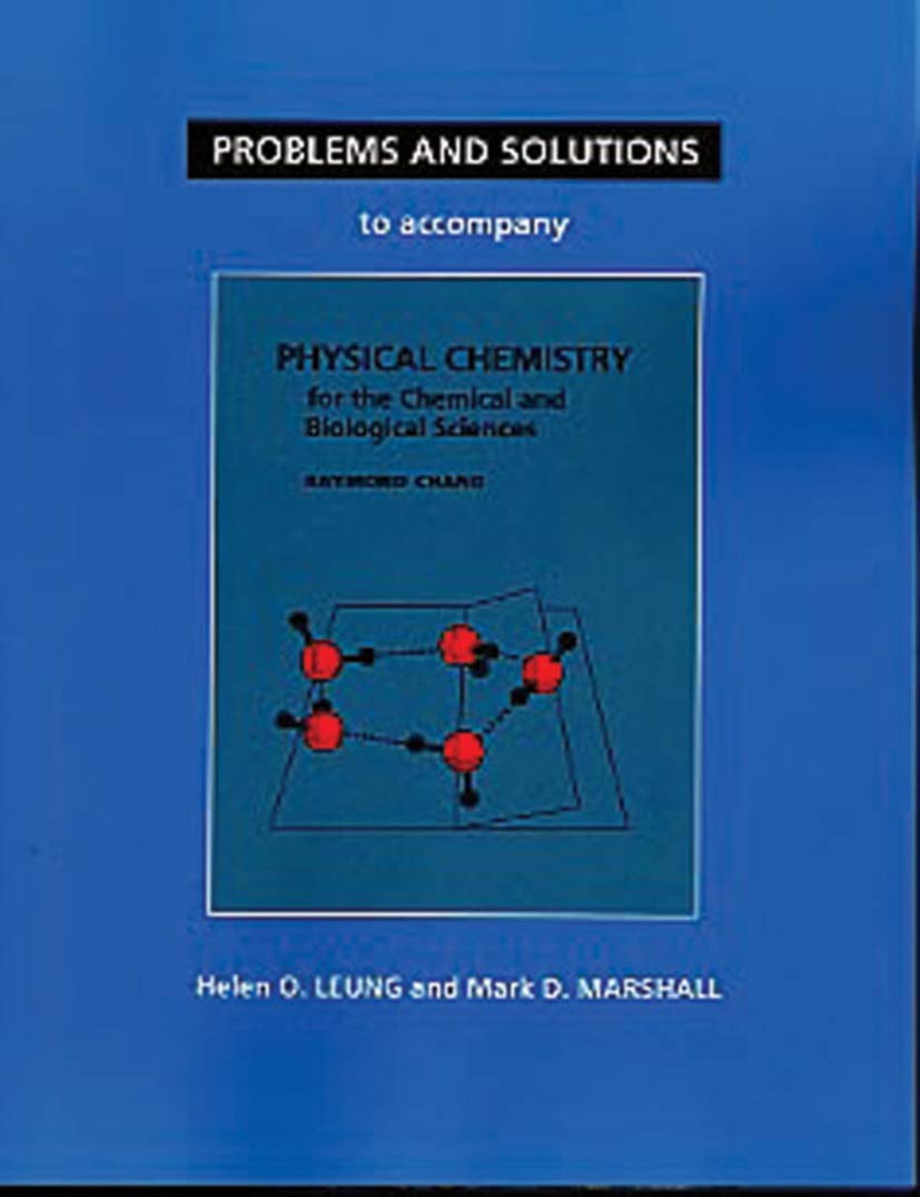 Student Problems and Solutions Manual for Physical Chemistry for the Chemical and Biological Sciences