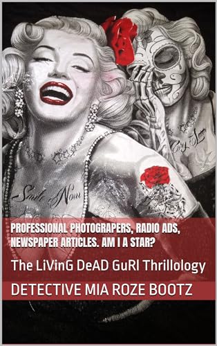 Professional Photograpers, Radio Ads, Newspaper Articles. Am I a Star?: The LiVinG DeAD GuRl Thrillology
