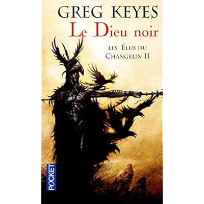 Les Elus du Changelin - tome 2 Le Dieu noir