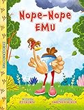 Nope-Nope Emu: A rhyming children's book about perseverance (Emu Town Stories 1)