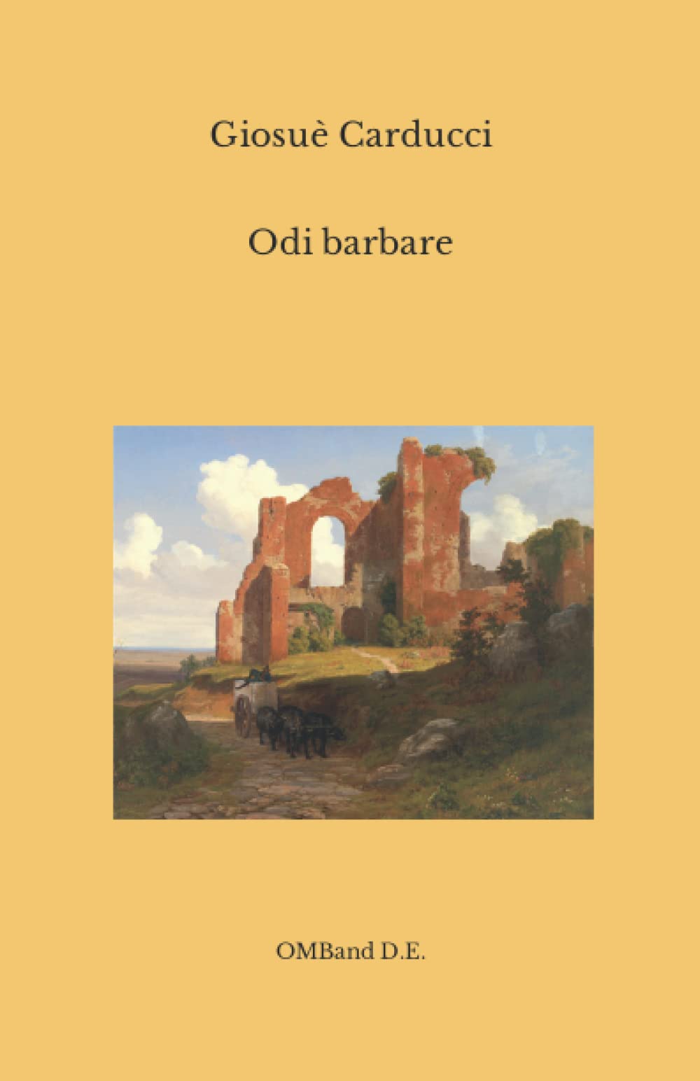 Odi barbare: (Edizione integrale) (Italian Edition)
