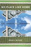 No Place Like Home: Wealth, Community and the Politics of Homeownership