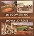Discovering Donald Ross: The Architect and his Golf Courses