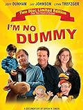 I'm No Dummy