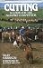 Cutting: A Guide for the Non-Pro Competitor ([The Howell equestrian library])