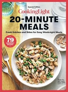 COOKING LIGHT 20-Minute Meals: Fresh Entrées and Sides for Easy Weeknight Meals