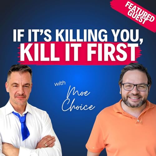 “If It’s Killing You, Kill It First”—Moe Choice on Shedding Old Identities Podcast Por arte de portada