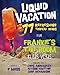 Liquid Vacation: 77 Refreshing Tropical Drinks from Frankie's Tiki Room in Las Vegas