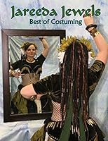 Jareeda Jewels Best of Costuming: for Belly Dance 1505561884 Book Cover