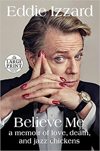 Believe Me: A Memoir of Love, Death, and Jazz Chickens (Random House Large Print) book cover