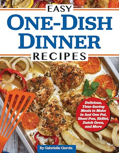 Easy One-Dish Dinner Recipes: Delicious, Time-Saving Meals to Make in