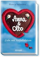 Anna & Otto: Liebe mit Verfallsdatum 3037630450 Book Cover