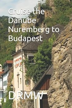Paperback Cruise the Danube Nuremberg to Budapest Book