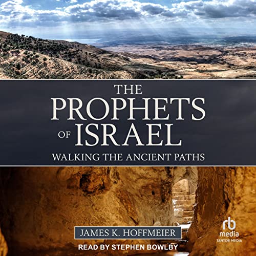 The Prophets of Israel by James K. Hoffmeier episode artwork