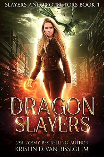 Dragon Slayers (Slayers & Protectors Book 1)