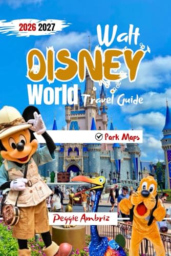 Walt Disney World Travel Guide 2026 2027: How to Plan Better Park Days with Maps, Hotel and Dining, Crowd Strategies, Itineraries, and Budget Tools ... Time Visitors (Modern Practical Travels)